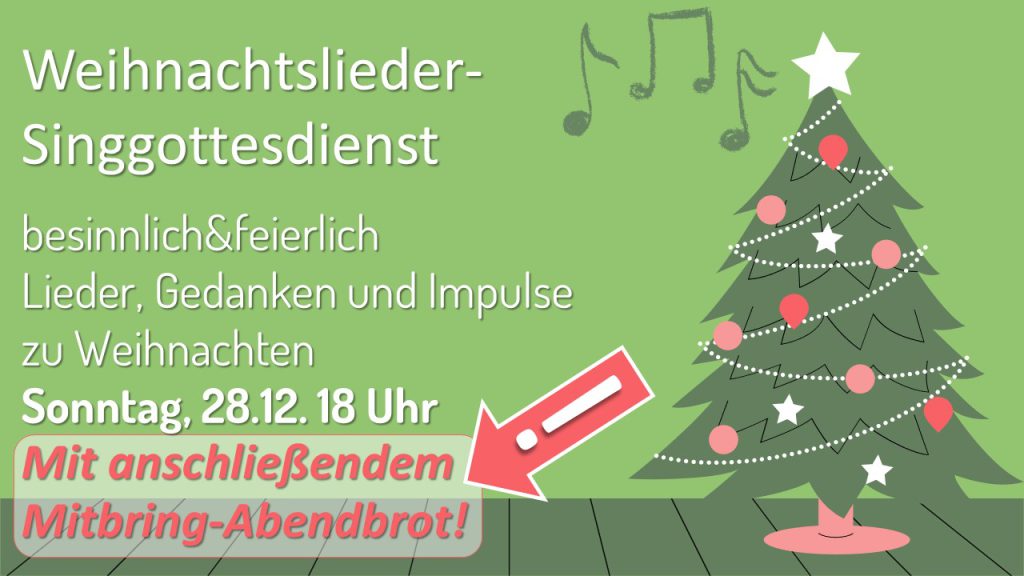Weihnachtslieder-Sing-Gottesdienst 28. Dezember 18h